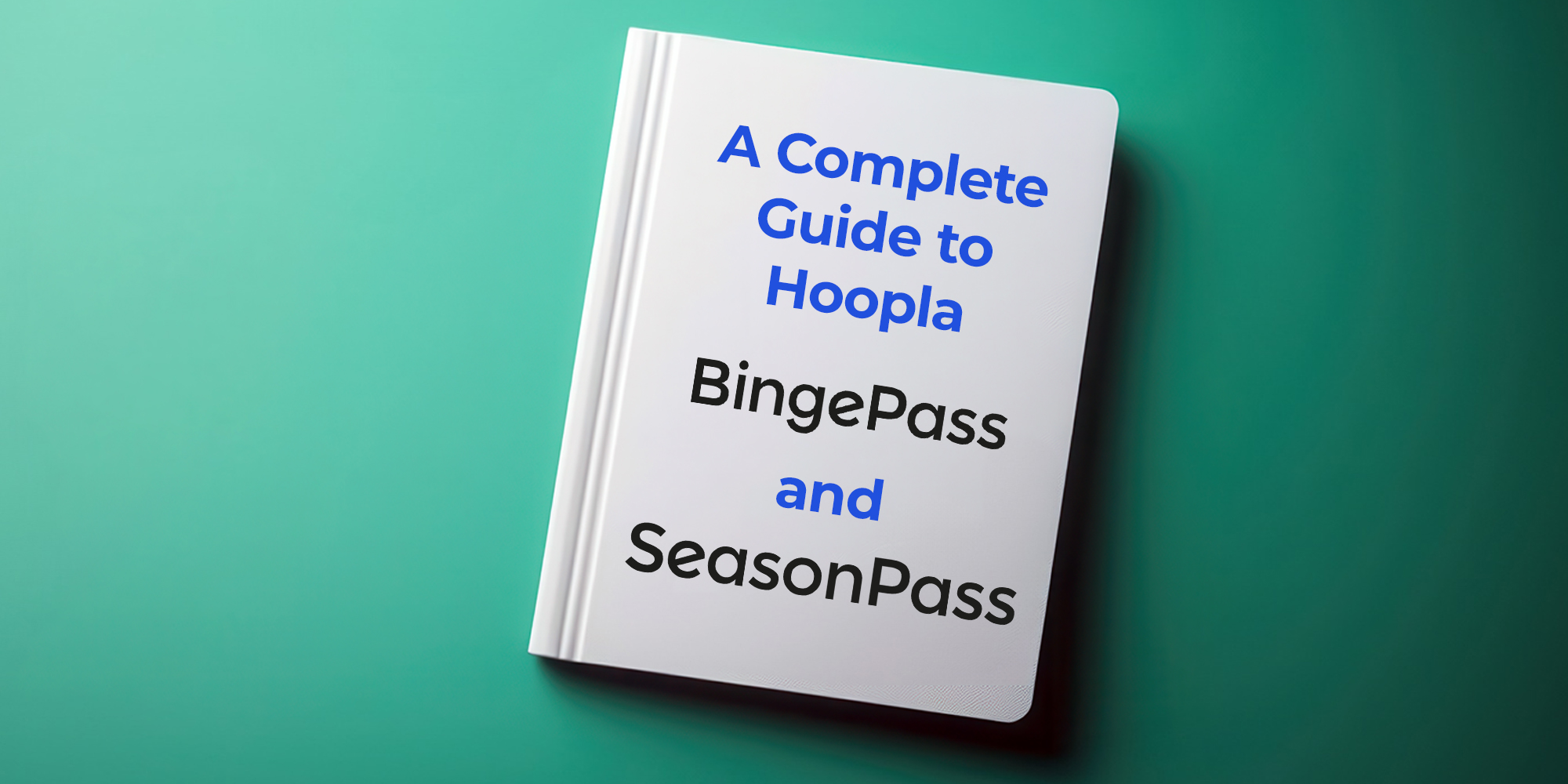 A Complete Guide To Hoopla BingePass and SeasonPass