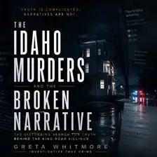 The Idaho Murders and the Broken Narrative audiobook cover art