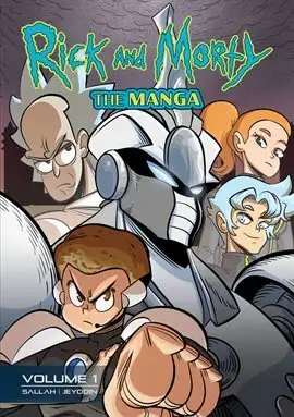 Rick and Morty: The Manga Vol. 1: Get in the Robot, Morty!