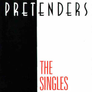 The Singles by The Pretenders