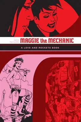Love and Rockets Library Vol. 1: Maggie the Mechanic is free on Hoopla
