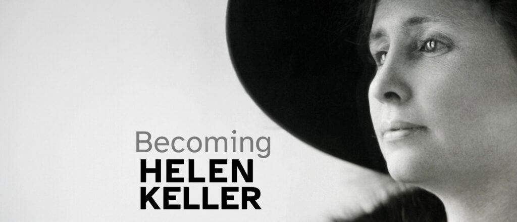 Becoming Helen Keller - Helen Keller, deaf and blind, used her voice and influence to fight for women’s rights, disability rights, and social justice. Watch it for free on Hoopla today. anytime, anywhere.
