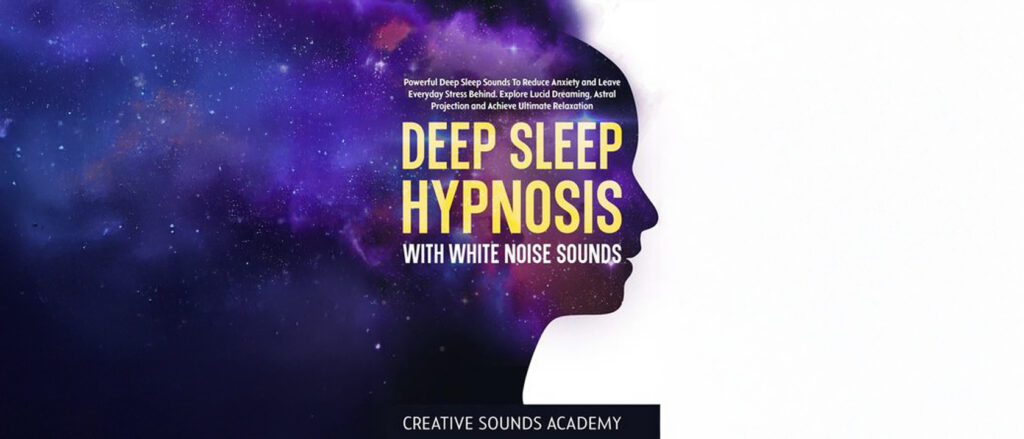Deep Sleep Hypnosis With White Noise Sounds: Powerful Deep Sleep Sounds to Reduce Anxiety and Leave
Creative Sounds Academy - free on Hoopla