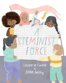 A Steminist Force by Laura W. Carter is free to read on Hoopla with your library card.