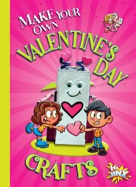 Make Your Own Valentines Day Crafts by Kayla Rossow book cover