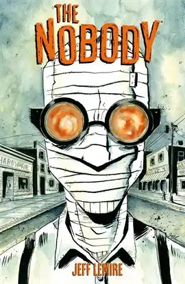 The Nobody: New Edition - The Invisible Man story retold in a present day rural Canadian town by Eisner Award-winning Black Hammer and Sweet Tooth comics creator Jeff Lemire. Read it for free on Hoopla.