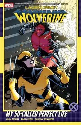 Laura Kinney: Wolverine Vol. 2: My So-Called Perfect Life - Laura Kinney continues to take the fight to those who stand as enemies of mutantkind! Dive in today and read it for free on Hoopla!