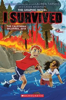 I Survived the California Wildfires, 2018 - A vividly rendered graphic novel adaptation of Lauren Tarshis's bestselling I Survived the California Wildfires, 2018, with text adapted by Georgia Ball and art by Cassie Anderson. Read it for free on Hoopla with your library card!