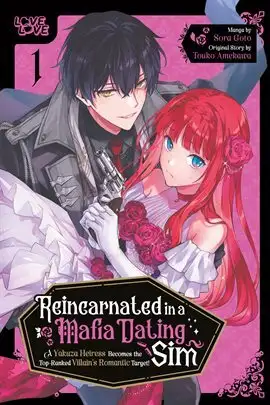 Reincarnated in a Mafia Dating Sim Vol. 1: A Yakuza Heiress Becomes the Top-Ranked Villain's Romantic Target - by Soro Goto and Touko Amakawa can be read on Hoopla for free