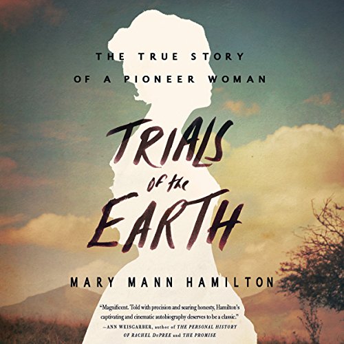 Trials of the Earth by Mary Mann Hamilton is free to listen to on Hoopla with your library card!