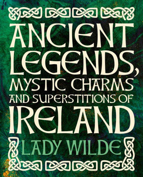 Ancient Legends, Mystic Charms and Superstitions of Ireland ebook cover