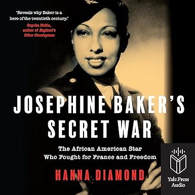Josephine Baker's Secret War audiobook cover, by Hanna Diamond and read by Olivia Vinall