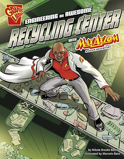 Enginerering an Awesome Recycling Center with Max Axiom, Super Scientist ebook cover