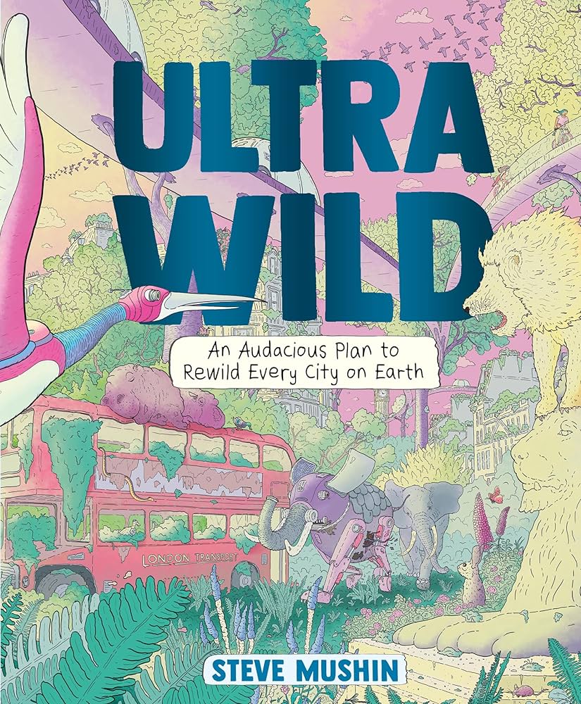 Ultrawild: An Audacious Plan for Rewliding Every City on Earth eBook cover
