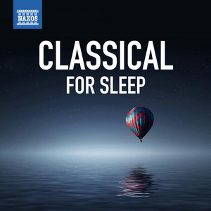 Classical For Sleep by Various Artists cover art showing a blimp soaring over calm water