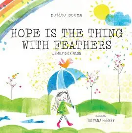 Hope is the Thing with Feathers by Emily Dickinson cover art made for kids.