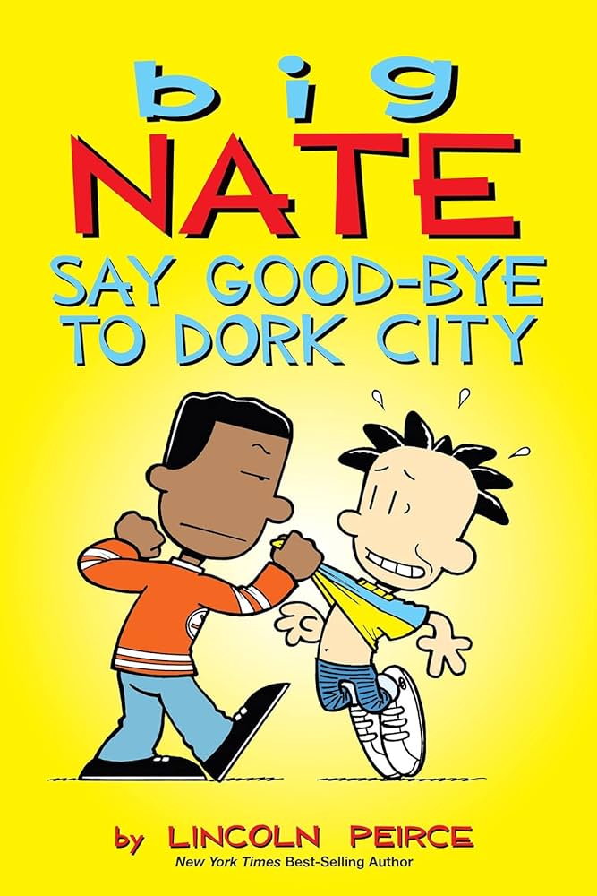Big Nate Say Goodbye to Dork City cover