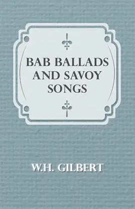 Bab Ballads and Savoy Songs W.H. Gilbert eBook cover