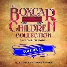 The Boxcar Children Collection Volume 15
Books #43-45