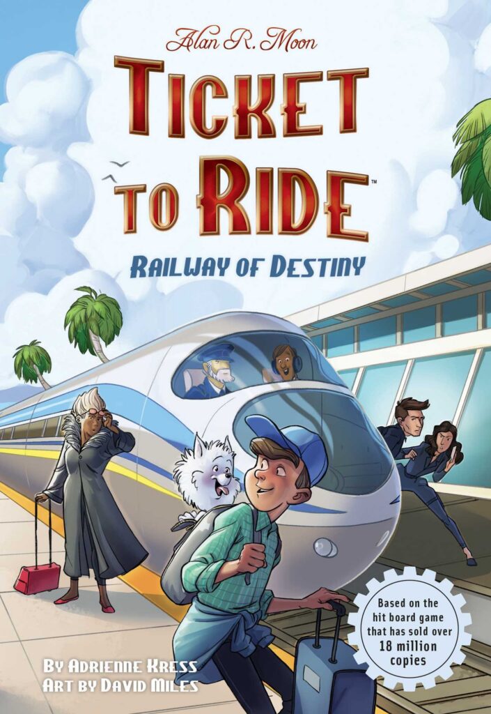Ticket to Ride: Railway of Destiny by Adrienne Kress and illustrated by David Miles cover art