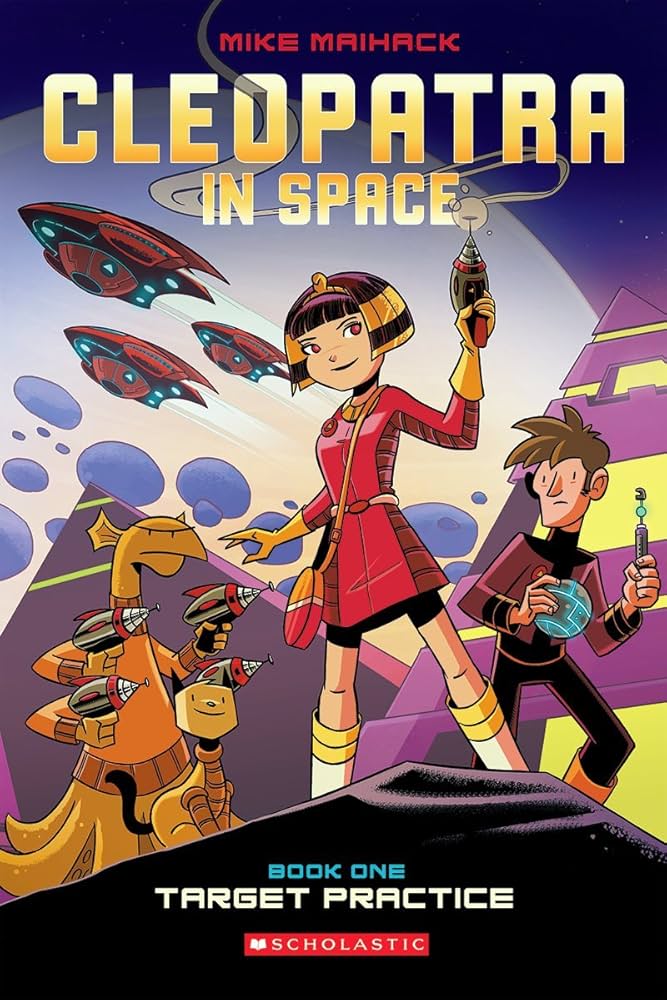 Cleopatra In Space: Target Practice written and illustrated by Mike Maihack cover art