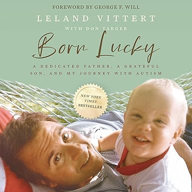 Born Lucky: A Dedicated Father, a Grateful Son and My Journey on the Spectrum audiobook cover