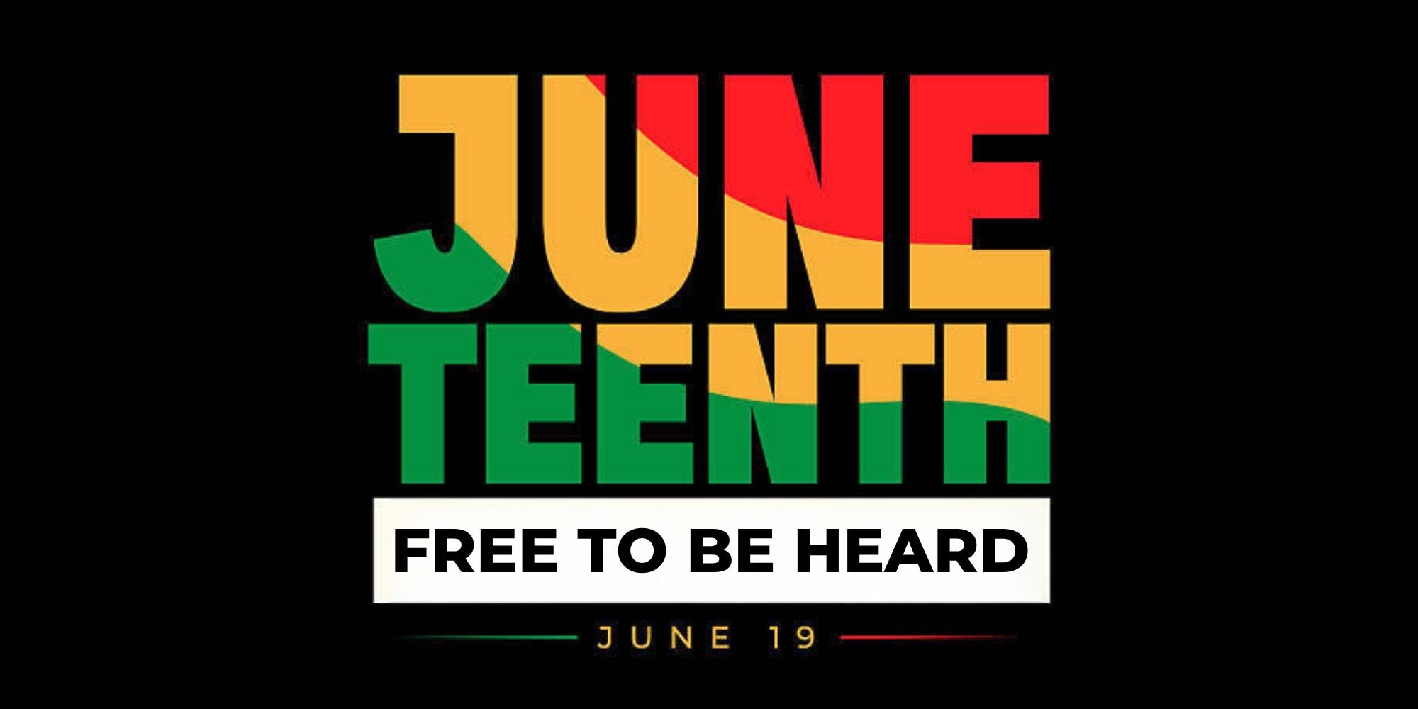 Juneteenth - Free to be heard - June 19th 2026