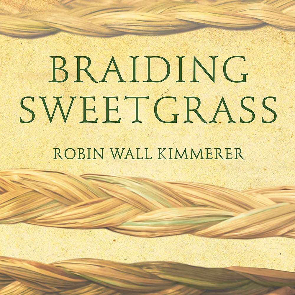 Braiding Sweetgrass written and read by Robin Wall Kimmerer