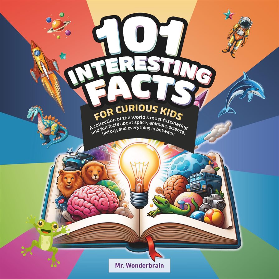 Cover of 101 Interesting Facts for Curious Kids