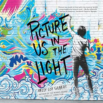 cover of Picture Us in the Light by Kelly Loy Gilbert