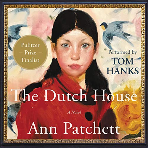 The Dutch House by Ann Patchett and read by Tom Hanks audiobook cover art