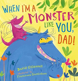 Cover of When I'm a Monster Like You, Dad
