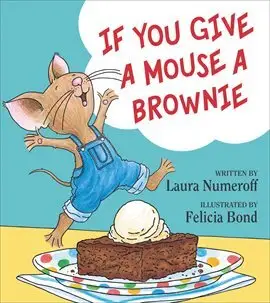 If You Give a Mouse a Brownieย by Laura Numeroffย cover art