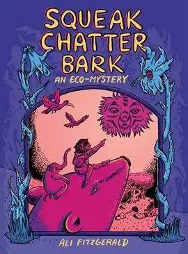 Squeak Chatter Bark:ย An Eco-Mysteryย by Ali Fitzgeraldย ย cover art