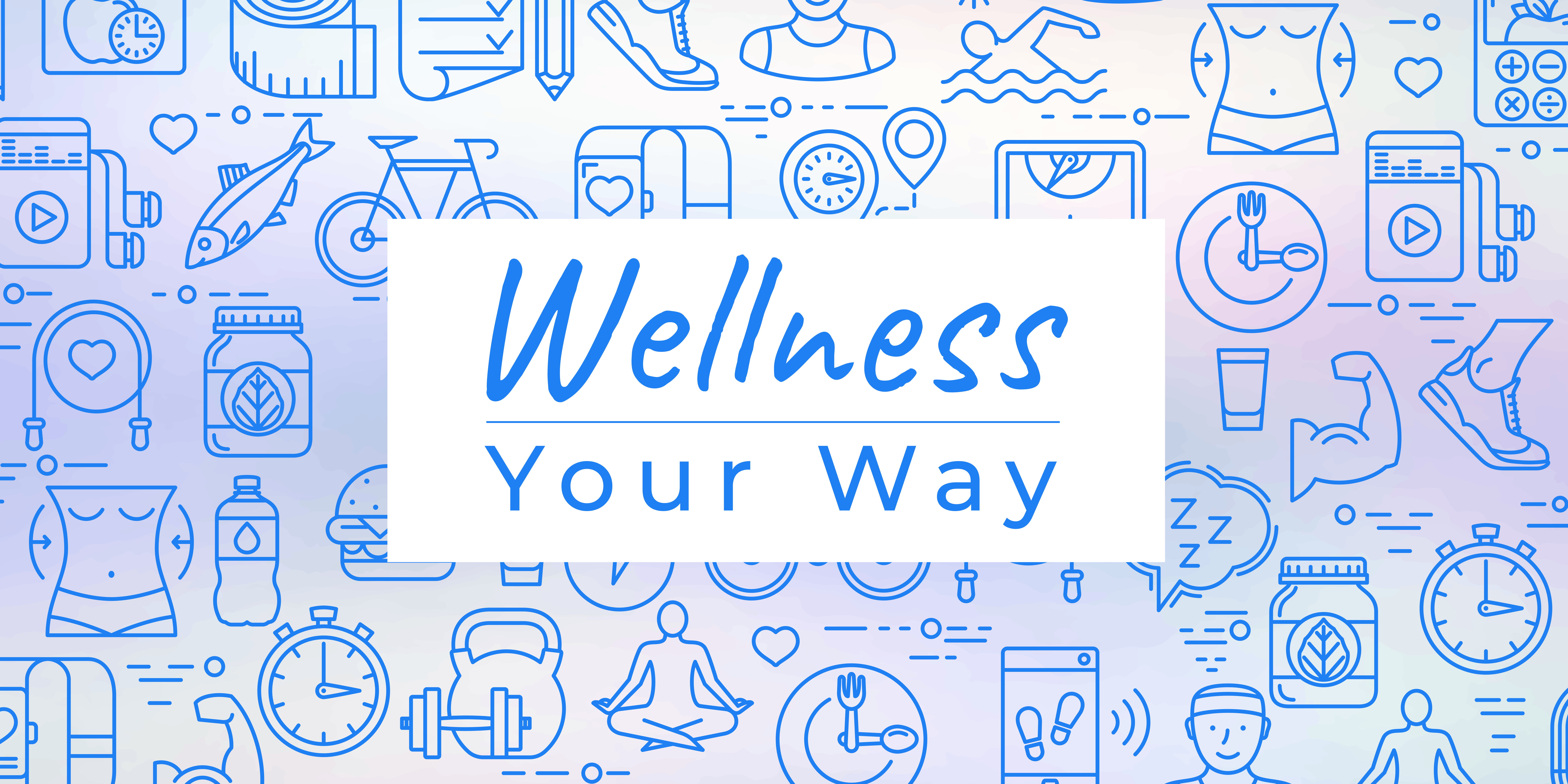 a collage of wellness and health related icons that says 'Wellness Your Way' in the middle